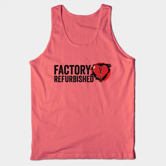 Heart Attack Survivor Funny Heart Surgery Quotes Tank Top by Visual Vibes